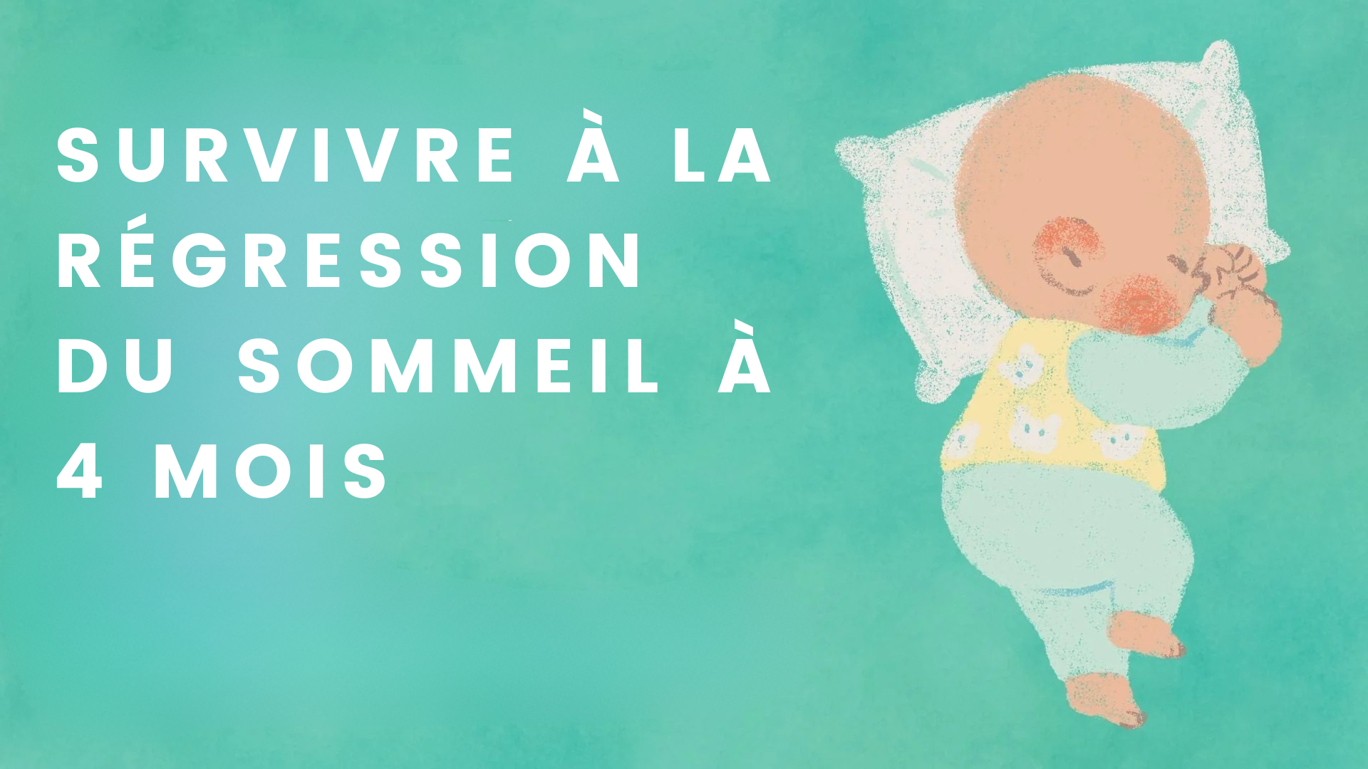 Régression du sommeil à 4 mois : ce que les parents doivent savoir