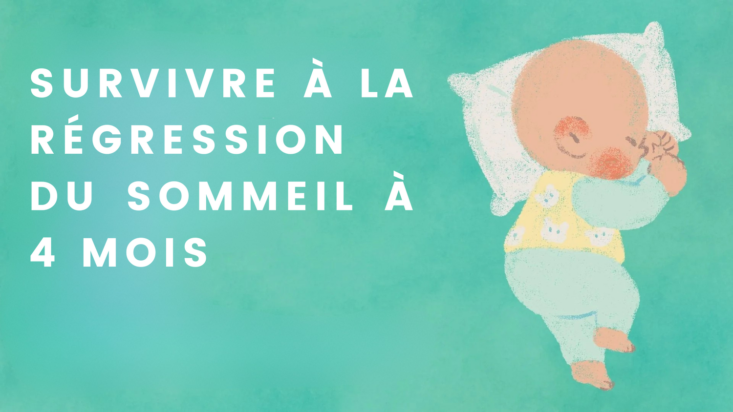 Régression du sommeil à 4 mois : ce que les parents doivent savoir